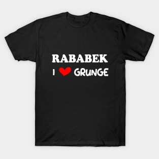 I Love Grunge RABABEK  T-Shirt T-Shirt